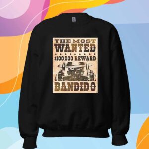 The most wanted $100000 reward Bandido T-Shirt