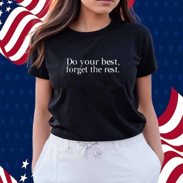 Tori Roloff Do Your Best Forget The Rest Shirt