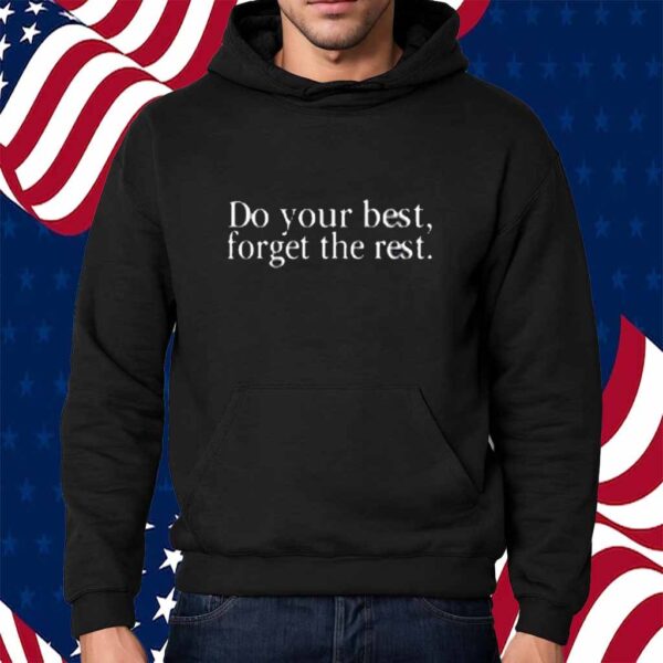 Tori Roloff Do Your Best Forget The Rest Shirt