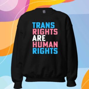 Trans Right are Human Rights Transgender LGBTQ Pride T-Shirt