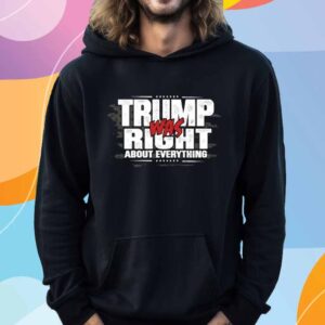 Trump Was Right About Everything 2025 T-Shirt