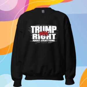 Trump Was Right About Everything 2025 T-Shirt