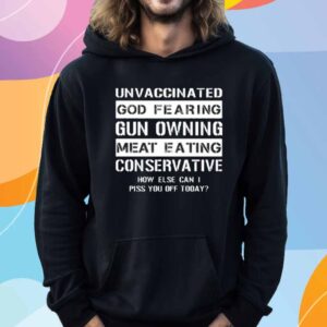 Unvaccinated God Fearing Gun Owning Meat Eating Conservative Limted T-Shirt