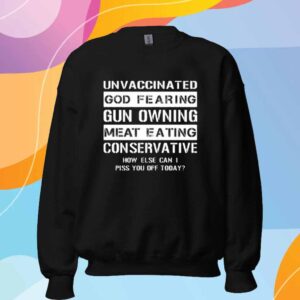 Unvaccinated God Fearing Gun Owning Meat Eating Conservative Limted T-Shirt