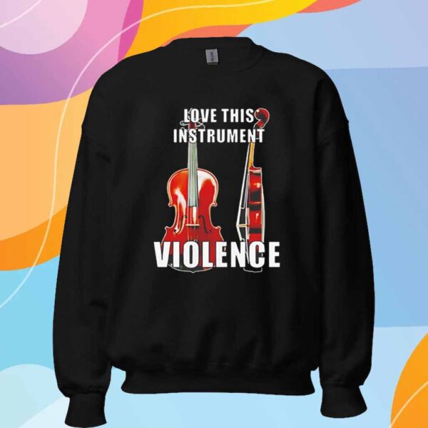 Violin love this instrument violence T-Shirt