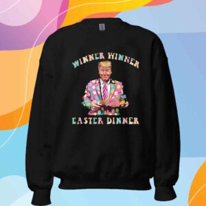 Winner Winner Easter Dinner, Trump Easter T-Shirt