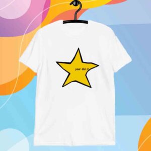 Your Did It Star T-Shirt